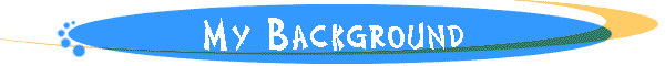 My Background